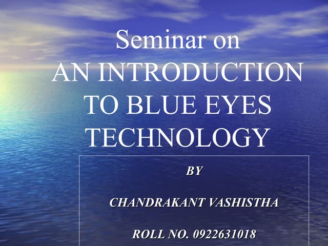 Blue eyes technology
