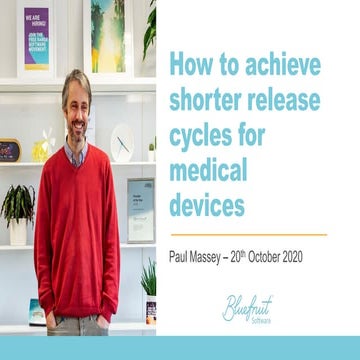How to achieve shorter release cycles for medical devices?