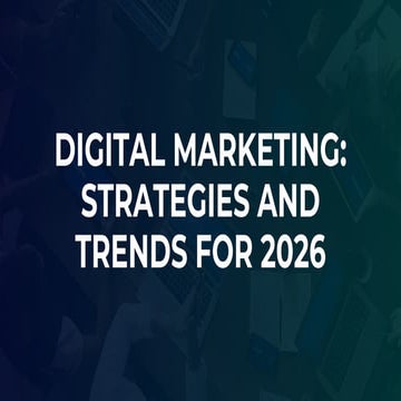 DIGITAL MARKETING STRATEGIES AND TRENDS FOR 2026 | PDF