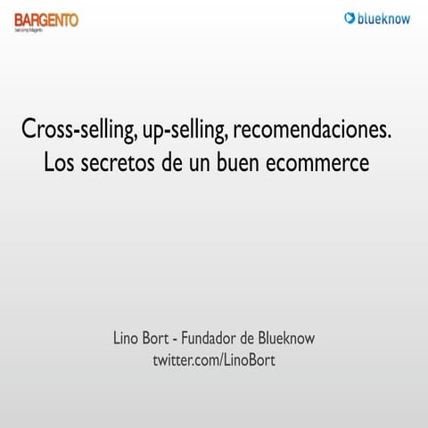 Bargento 1.0 – Blueknow – Cross-selling, up-selling, recomendaciones. Los se...