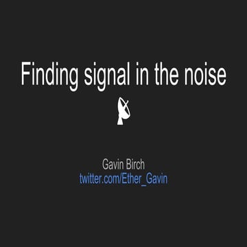 Finding signal in the noise
