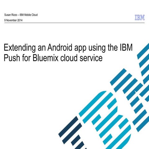 Extending An Android App Using the IBM Push for Bluemix Cloud Service