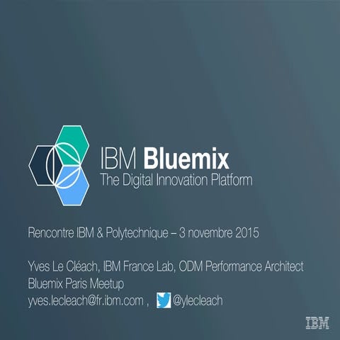 Bluemix and watson overview - Rencontres IBM et l'Ecole Polytechnique - 3 nov...