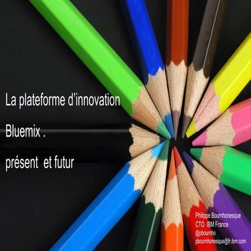 IBM Bluemix Paris Meetup #22-20170315 Meetup @VillagebyCA- Bluemix, présent &...