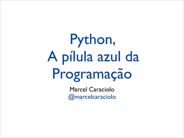 Python, A pílula Azul da programação