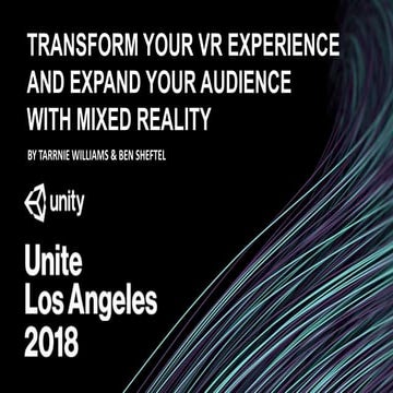Transform your VR Experience and Expand your Audience with Mixed Reality
