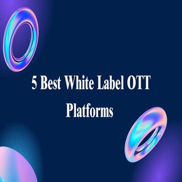5 Best White Label OTT Platforms