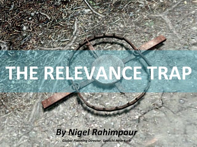 The Relevance Trap