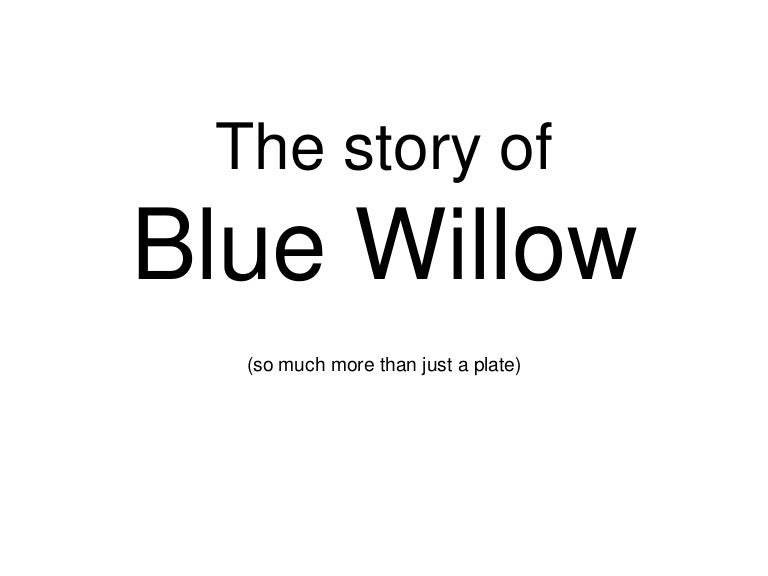 Blue willow