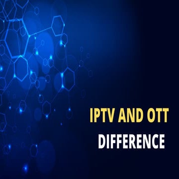 IPTV and OTT Difference