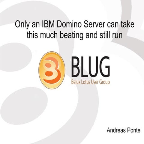 Only an IBM Domino Server can take this much beating and still run