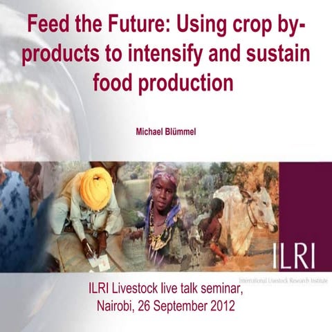 Feed the Future: Using crop by-products to intensify and sustain food production