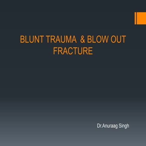Blunt trauma  &amp; blow out fracture