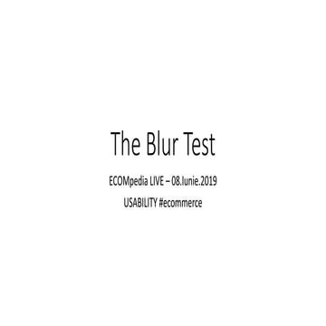 The Blur Test  ECOMpedia #usability LIVE 08.june.2019