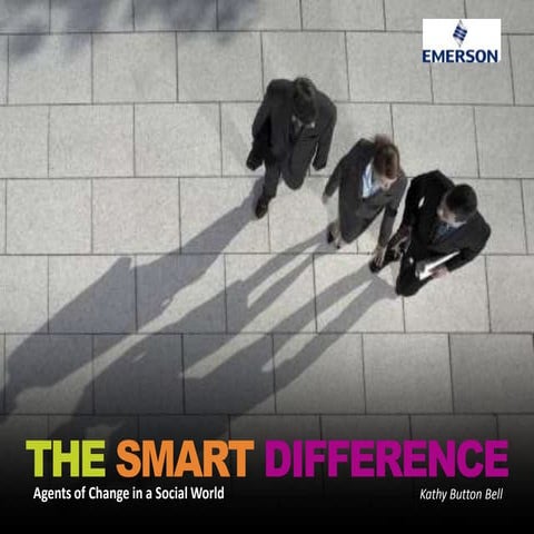 The Smart Difference: Agents of Change in a Social World