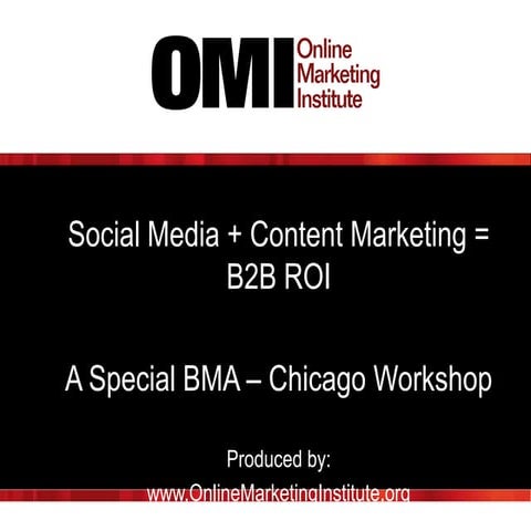 BMA Chicago - Content + Social - The B-to-B Dynamic Duo by Aaron Kahlow, OMI