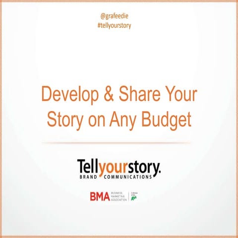 Develop & Share Your Story on Any Budget