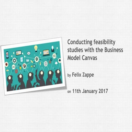 Conducting feasibility studies with the Business Model Canvas