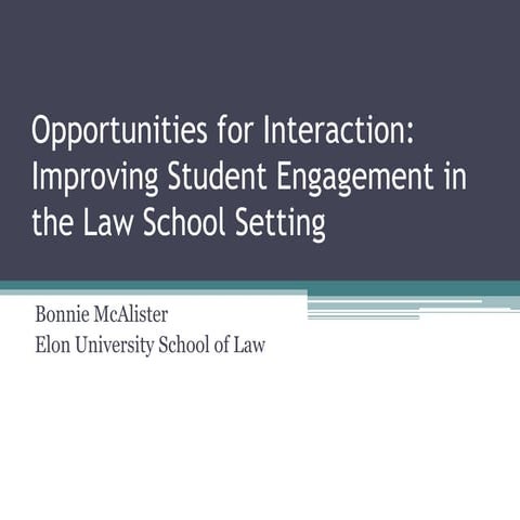 Opportunities for interaction: improving student engagement in the law school...