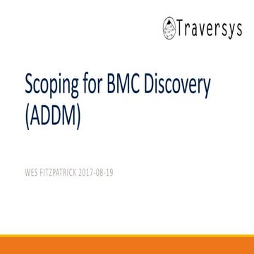 Scoping for BMC Discovery (ADDM) Deployment by Traversys Limited