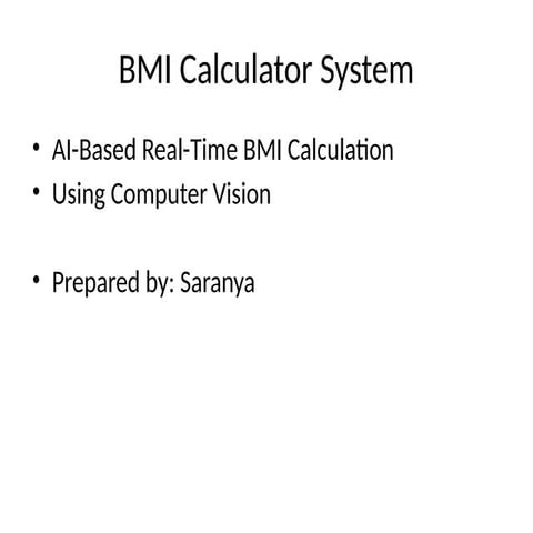 AI-Powered Real-Time BMI Calculator Using Computer Vision Technology | PPTX