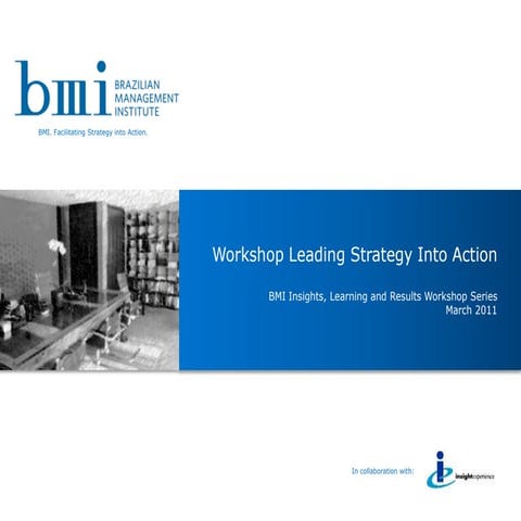 BMI Workshop Leading Strategy Into Action 2011-1