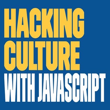 Hacking Culture with Javascript - Ben Straub - Codemotion Amsterdam 2017