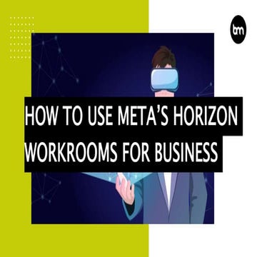 How To Use Meta’s Horizon Workrooms For Business