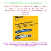 BMW Z3 Service Manual: 1996-2002: 1.9, 2.3, 2.5i, 2.8, 3.0i, 3.2 - Z3 ...