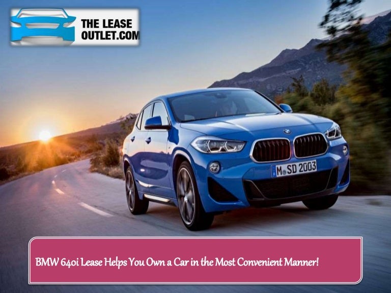 Lease To Own Car >> Bmw 640i Lease Helps You Own A Car In The Most Convenient Lease To Own Car >> Bmw 640i Lease Helps You Own A Car In The Most Convenient