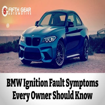 BMW Ignition Fault Symptoms Every Owner Should Know