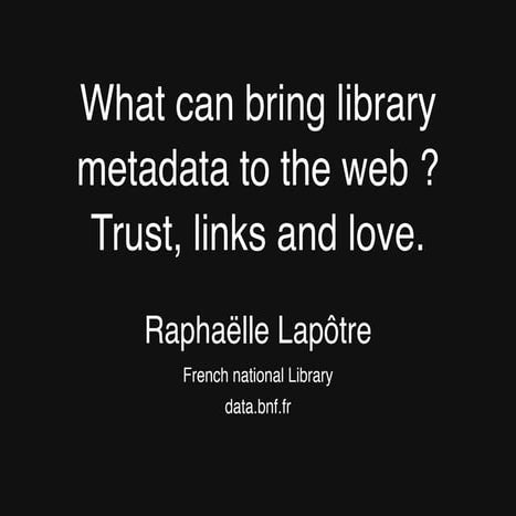 What can bring library metadata to the web? Trust, links and love