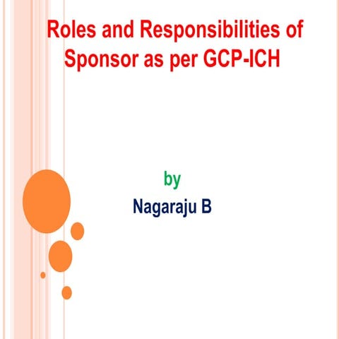 Roles and Responsibilities of sponsor in conducting clinical trials as per GC...