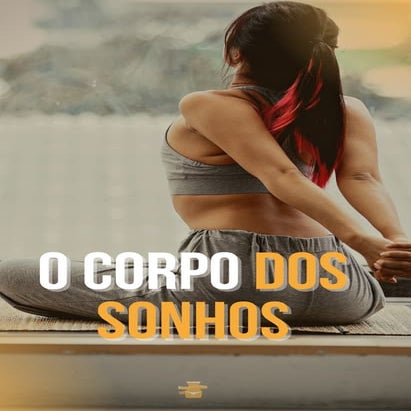 O Corpo dos Sonhos | PDF