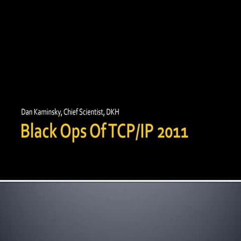 Black Ops of TCP/IP 2011 (Black Hat USA 2011)