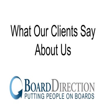 Board Direction: What Our Clients Say About Us