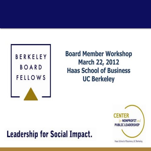 Berkeley Board Fellows: Board Member Workshop 3/22/2012