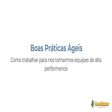 Boas praticas ágeis - Como trabalhar para nos tornar equipes de alta performa...