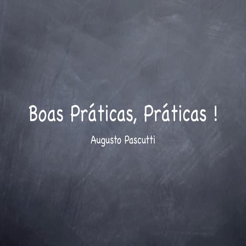 Boas Práticas, Práticas !