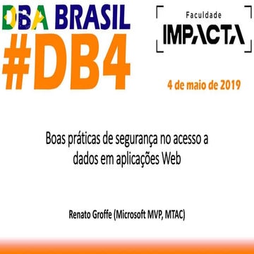 Boas práticas de segurança no acesso a dados em aplicações Web - DBA BRASIL 4.0