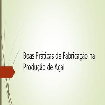 APRESENTAÇÃO AÇÕES DE BOAS PRÁTICAS DE FABRICAÇÃO DO AÇAÍ - PATRÍCIA ...