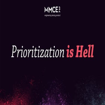 MCE^3 - Boaz Katz - Prioritization is Hell