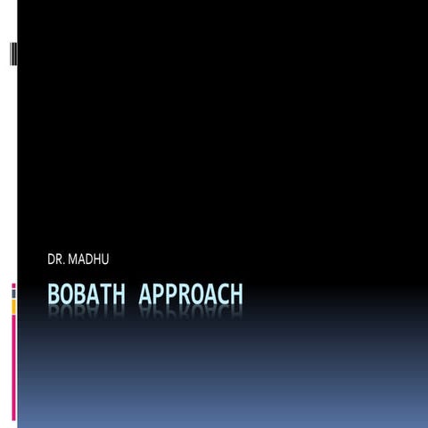 BOBATH APPROACH.pptx.                    .