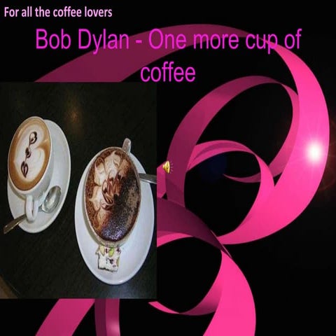 Bob Dylan One More Cup Of Coffee