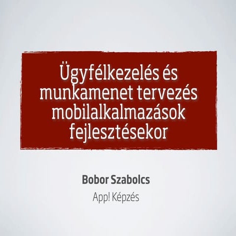 Ügyfélkezelés és munkamenet tervezés mobilalkalmazások fejlesztésekor