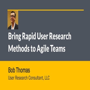 Bring Rapid User Research Methods to Agile Teams
