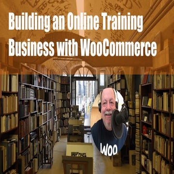 Building an Online Training Business with WooCommerce - WooConf in Austin Texas