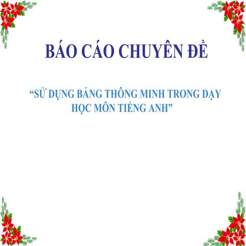 Báo cáo chuyên đề sử dụng bảng thông minh trong dạy học môn tiếng anh
