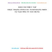 Báo cáo thực tập Thực Trạng Công Tác Tuyển Dụng Nhân Sự Tại Công Ty Xây Dựng.doc