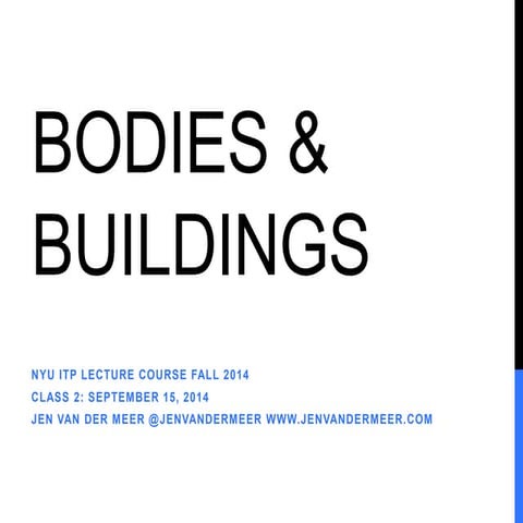 Bodies and buildings 2 nyu itp 9 15 2014